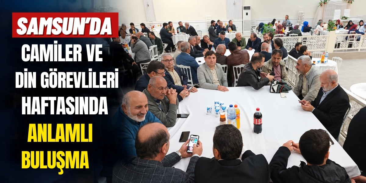 Samsun'da Din Görevlileri ve Aileleri Buluştu