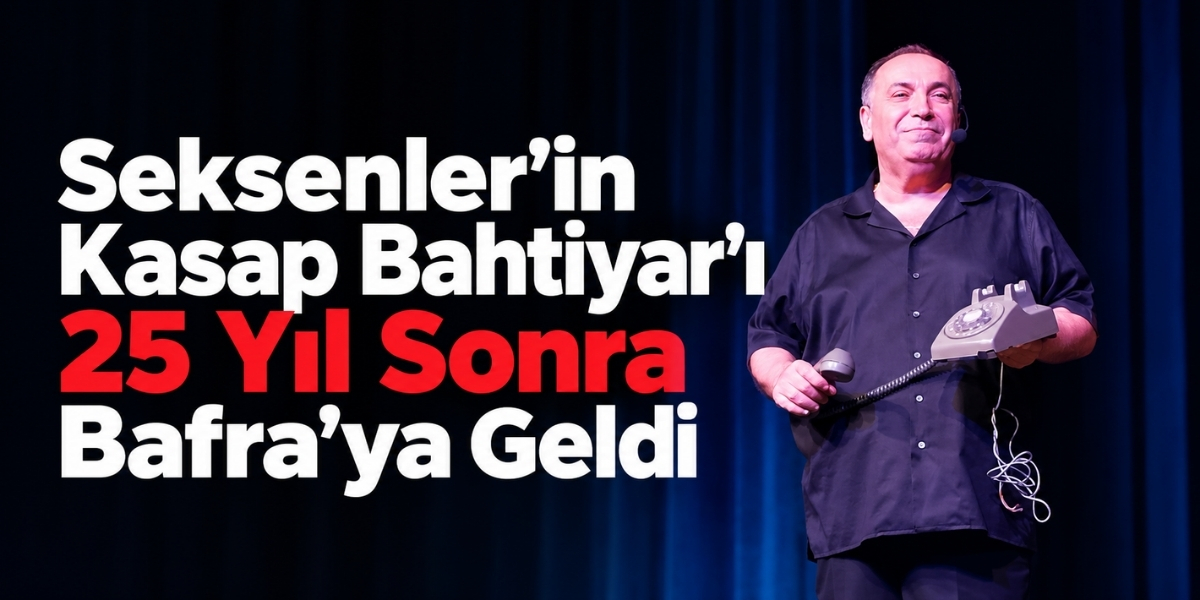 Seksenler’in Kasap Bahtiyar’ı 25 Yıl Sonra Bafra’ya Geldi