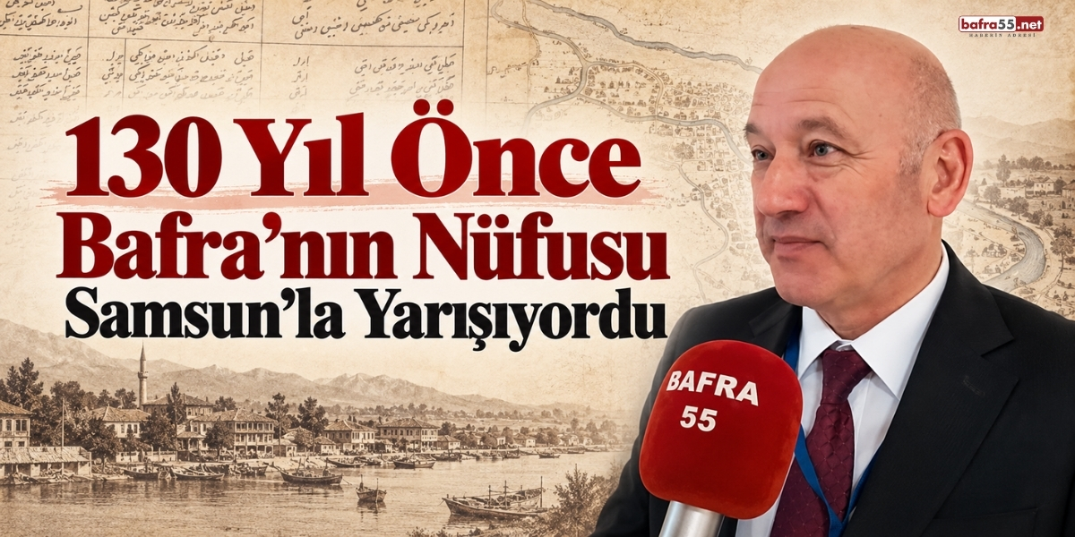 130 Yıl Önce Bafra’nın Nüfusu Samsun’la Yarışıyordu