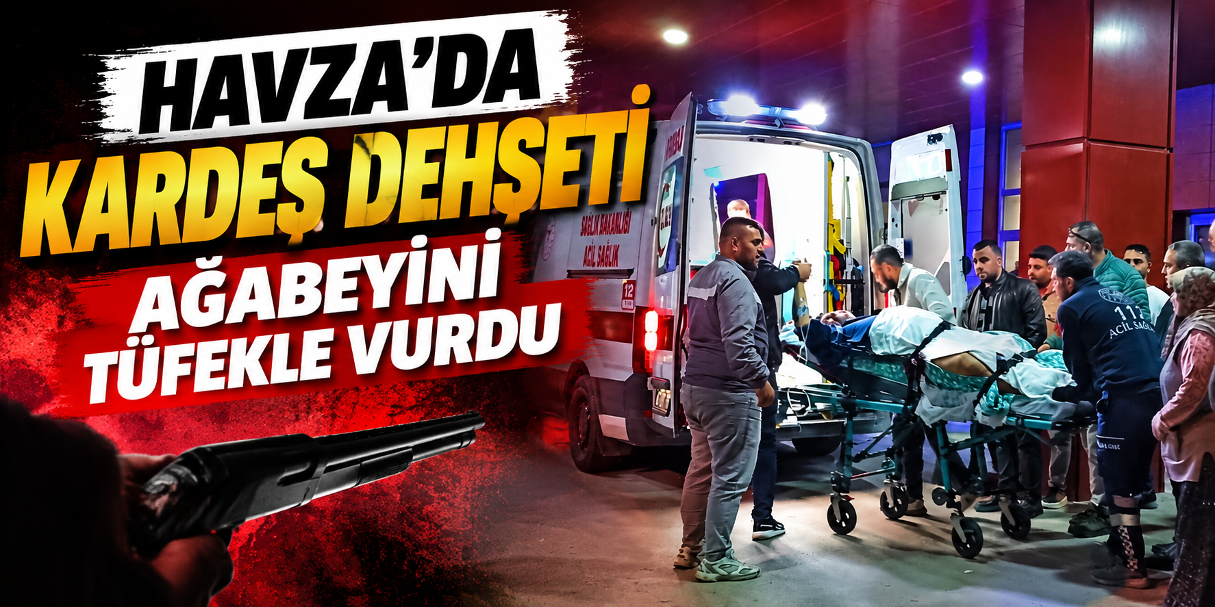 Havza’da Kardeş Dehşeti Ağabeyini Tüfekle Vurdu