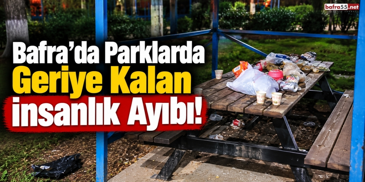 Bafra’da Parklarda Geriye Kalan İnsanlık Ayıbı!