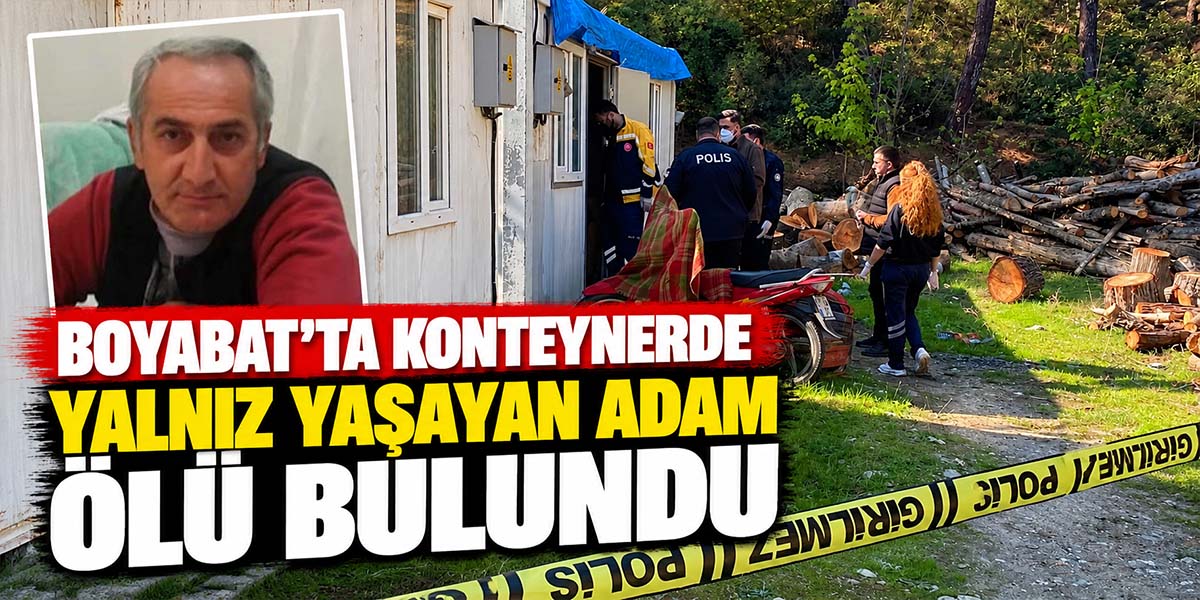 Boyabat’ta Konteynerde Yalnız Yaşayan Adam Ölü Bulundu