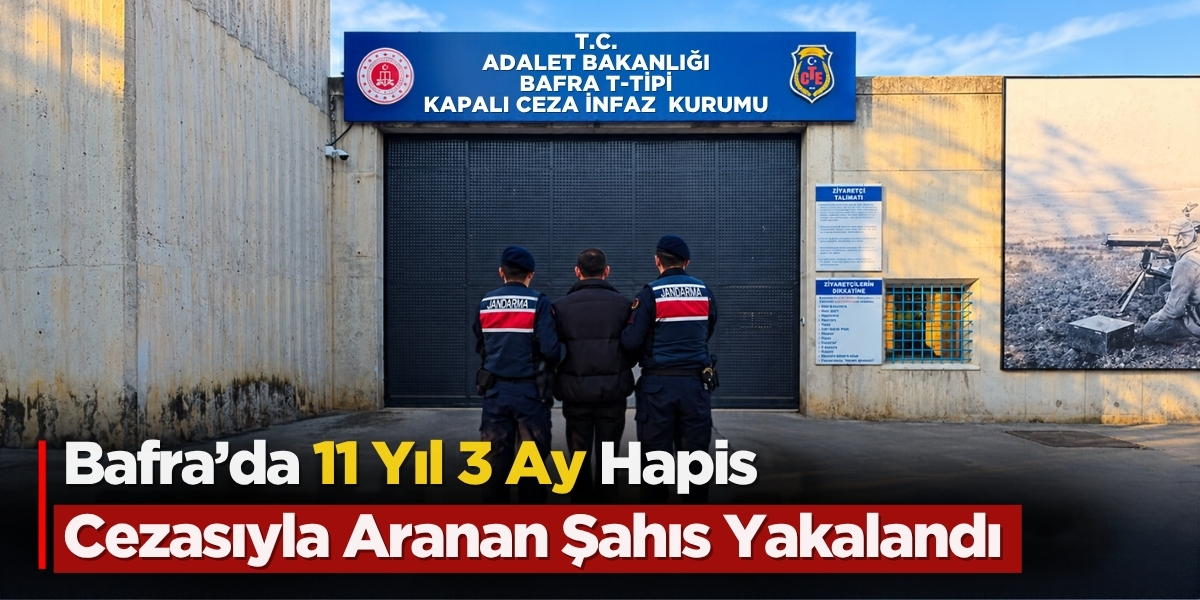 Bafra’da 11 Yıl 3 Ay Hapis Cezasıyla Aranan Şahıs Yakalandı