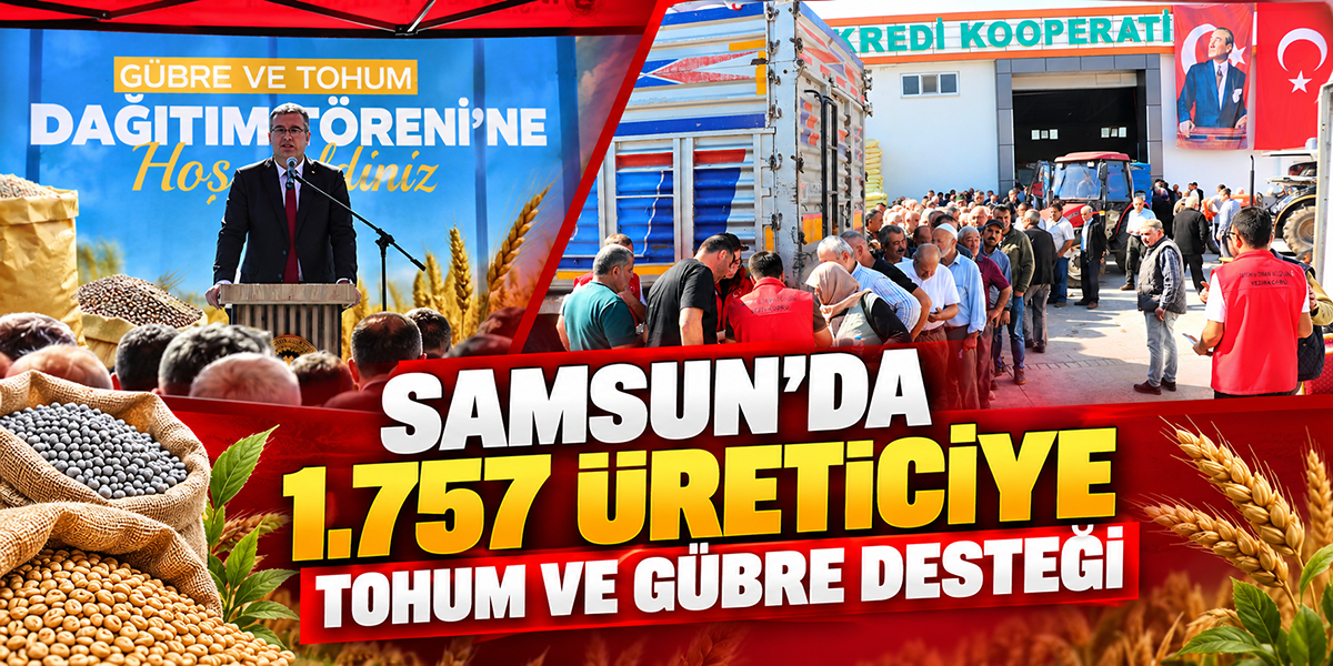 Samsun’da 1.757 Üreticiye Tohum ve Gübre Desteği
