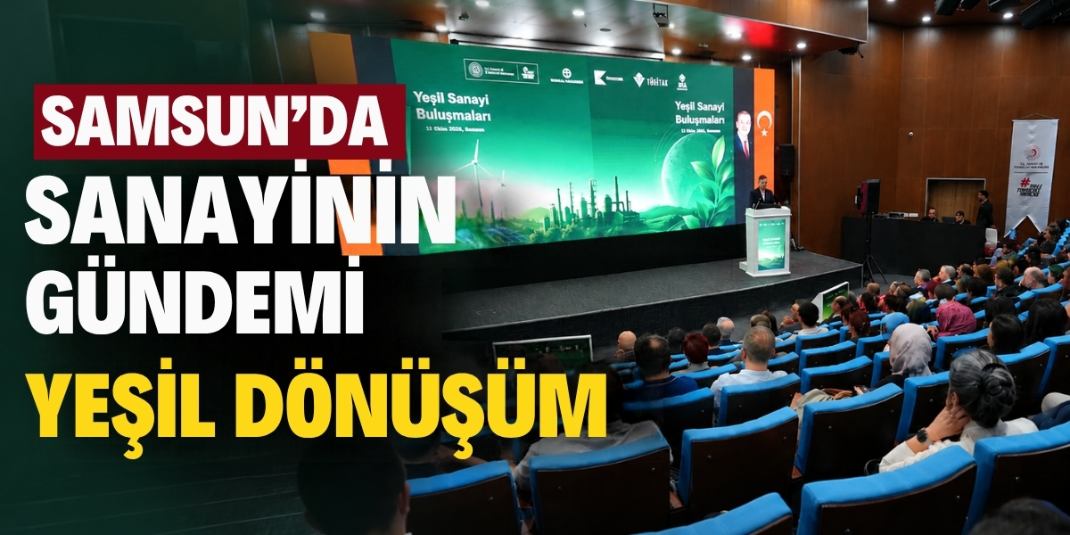 Samsun’da Sanayinin Gündemi Yeşil Dönüşüm