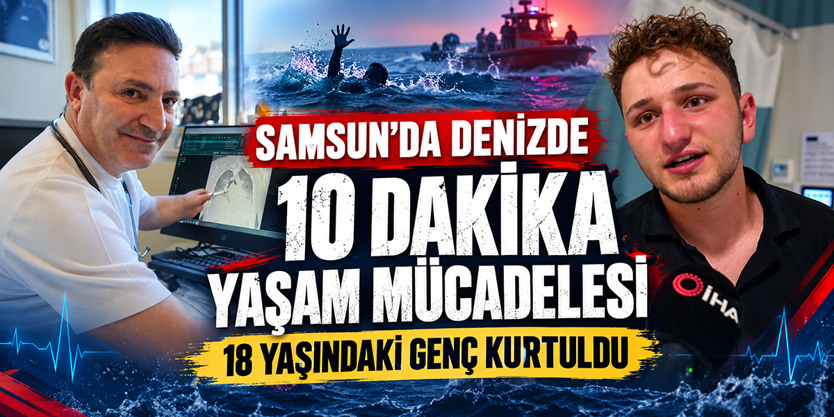 10 Dakika Suda Kaldı Samsun’da Mucize Kurtuluş