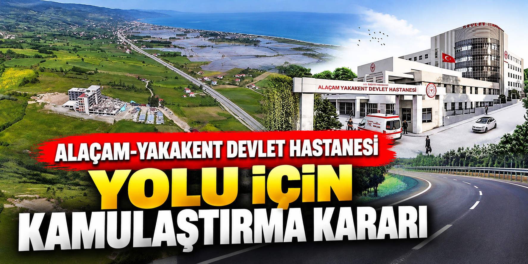 Alaçam-Yakakent Devlet Hastanesi Yolu İçin Kamulaştırma Kararı