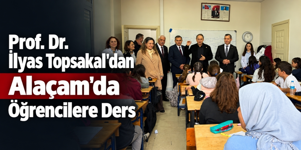 Prof. Dr. İlyas Topsakal’dan Alaçam’da Öğrencilere Ders