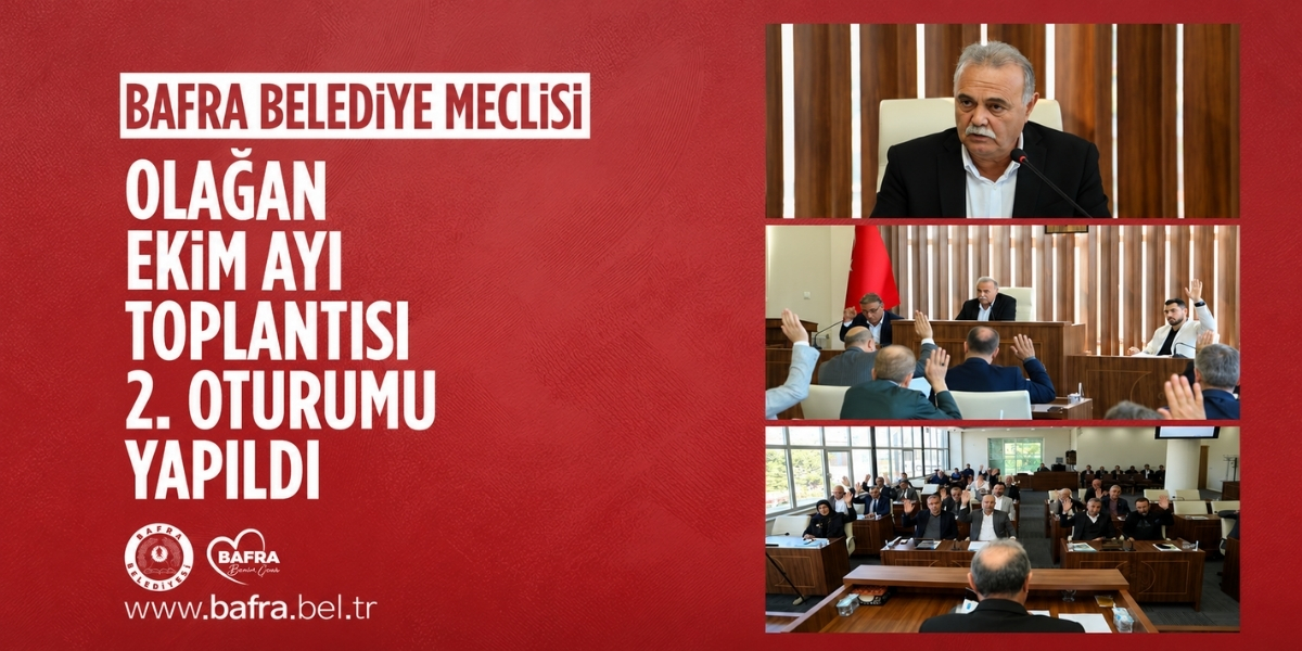 Bafra Belediye Meclisi Olağan Ekim Ayı Toplantısı 2. Oturumu Yapıldı