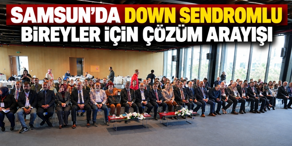 Samsun’da Down Sendromlu Bireyler İçin Çözüm Arayışı