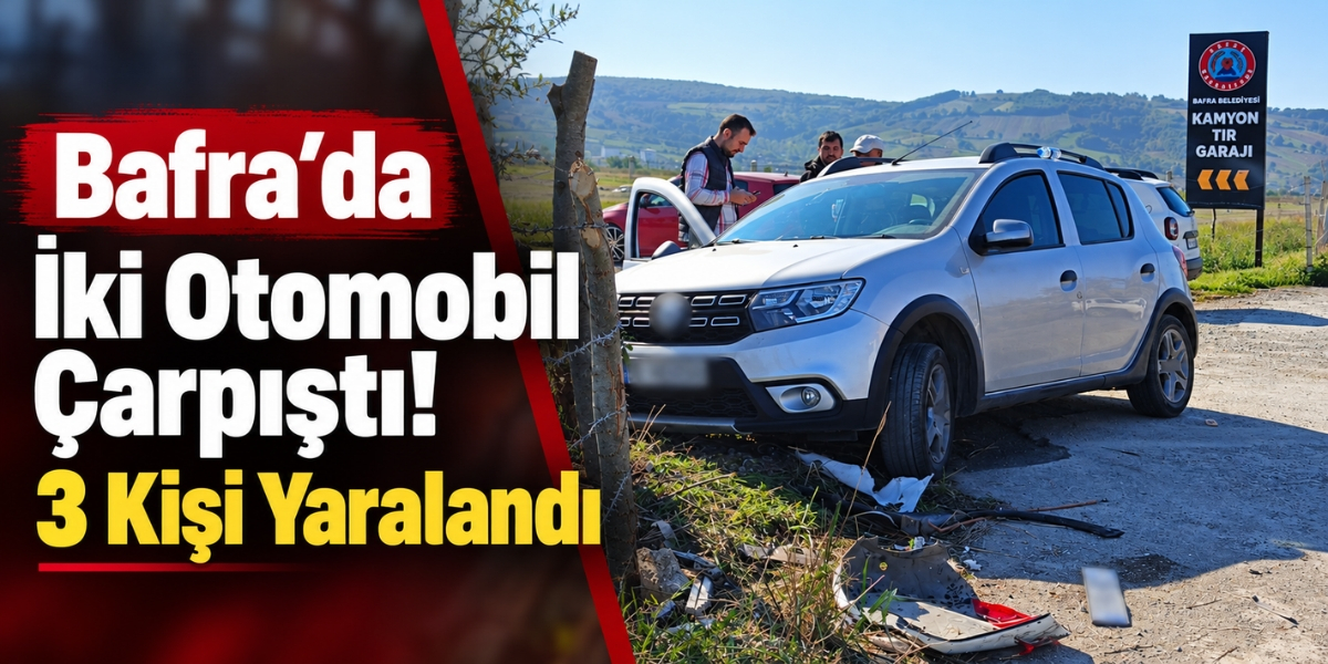 Bafra’da İki Otomobil Çarpıştı! 3 Kişi Yaralandı