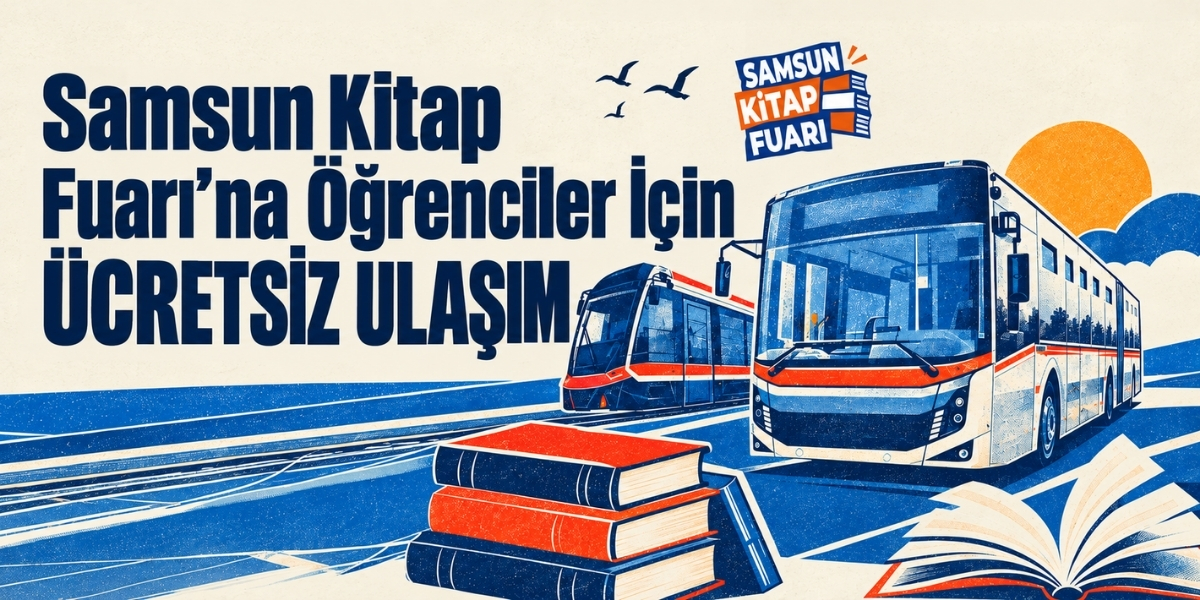 Samsun Kitap Fuarı’na Öğrenciler İçin Ücretsiz Ulaşım