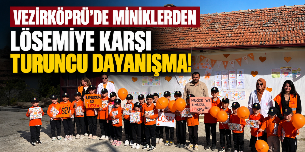 Vezirköprü’de Miniklerden Lösemiye Karşı Turuncu Dayanışma!