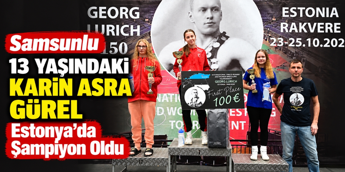 Samsunlu 13 Yaşındaki Karin Asra Gürel Estonya'da Şampiyon Oldu