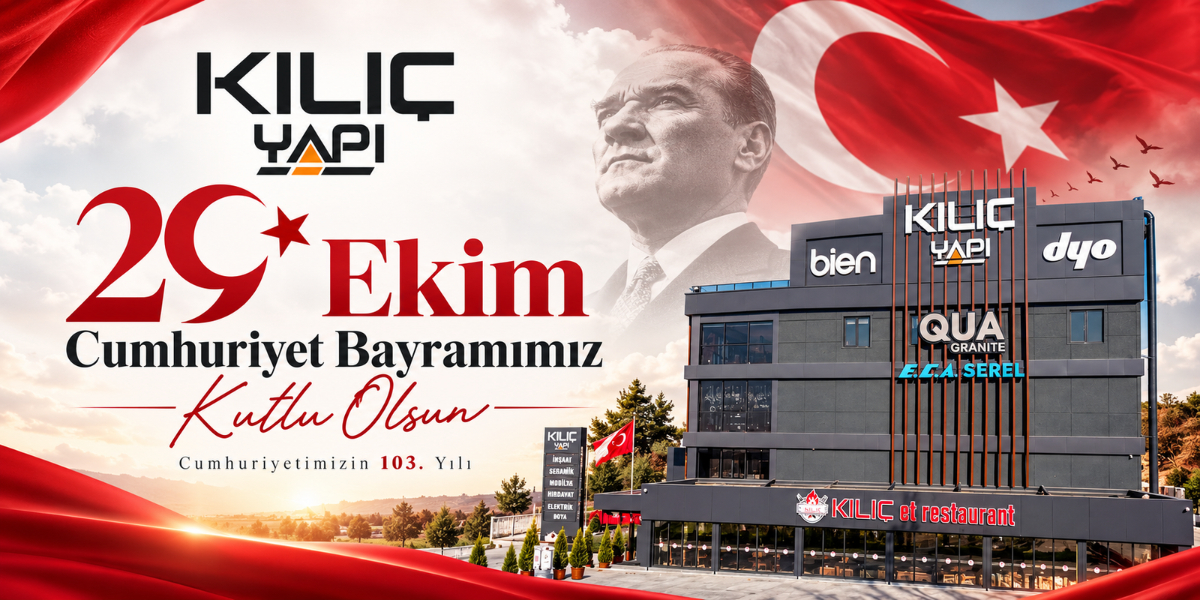 Kılıç Yapı’dan 29 Ekim Cumhuriyet Bayramı Mesajı