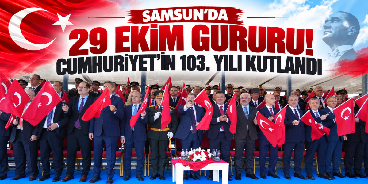 Samsun’da 29 Ekim Gururu! Cumhuriyet’in 103. Yılı Kutlandı