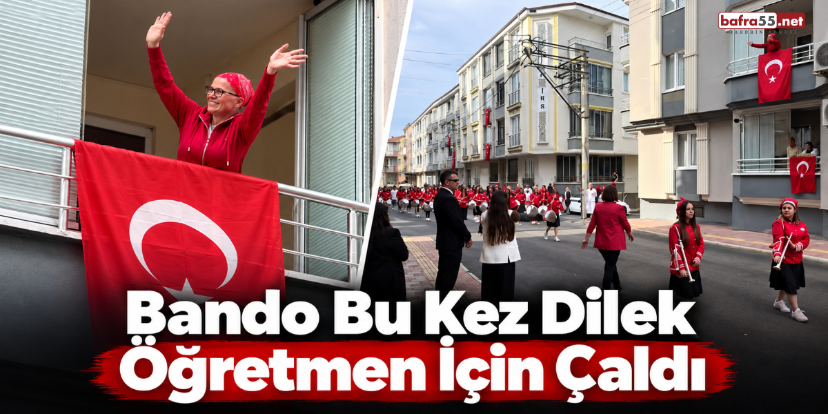 Bafra’da Öğretmenlerine Vefa İçin Yürüdüler! Bandodan Anlamlı Sürpriz