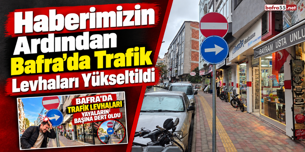Haberimizin Ardından Bafra’da Trafik Levhaları Yükseltildi