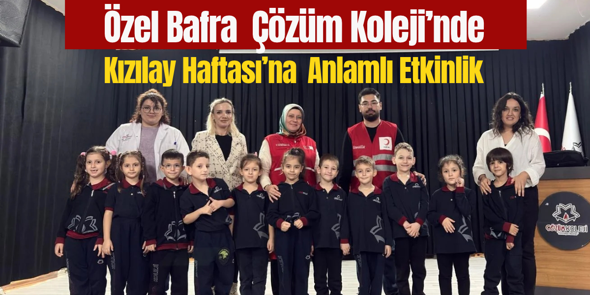 Özel Bafra Çözüm Koleji’nde Kızılay Haftası’na Anlamlı Etkinlik