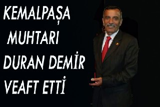 DURAN DEMİR HAYATINI KAYBETTİ