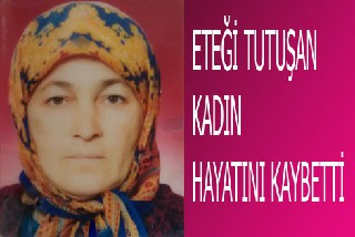 YAKAKENTTE KUZİNE YAKARKEN ETEĞİ TUTUŞAN KADIN ÖLDÜ