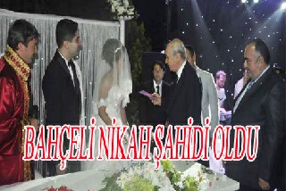 BAHÇELİ NİKAH ŞAHİDİ OLDU