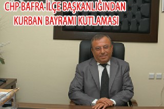 CHP BAFRA İLÇE BAŞKANLIĞINDAN KURBAN BAYRAMI KUTLAMASI