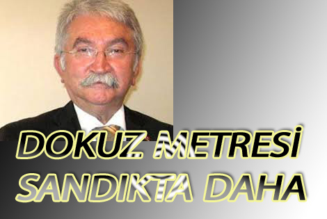 DOKUZ METRESİ SANDIKTA DAHA