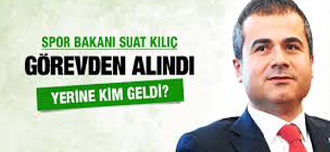 Suat Kılıç görevden alındı