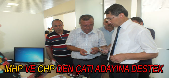 MHP VE CHP BAFRA İLÇE  TEŞKİLATINDAN  ÇATI ADAYINA DESTEK