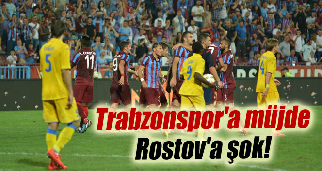 Trabzonspor'a müjde, Rostov'a şok