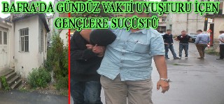 BAFRA’DA UYUŞTURUCU İÇEN GENÇLERE SUÇÜSTÜ