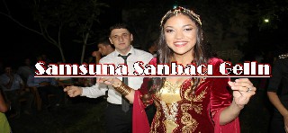 SAMSUN’A SAMBACI GELİN