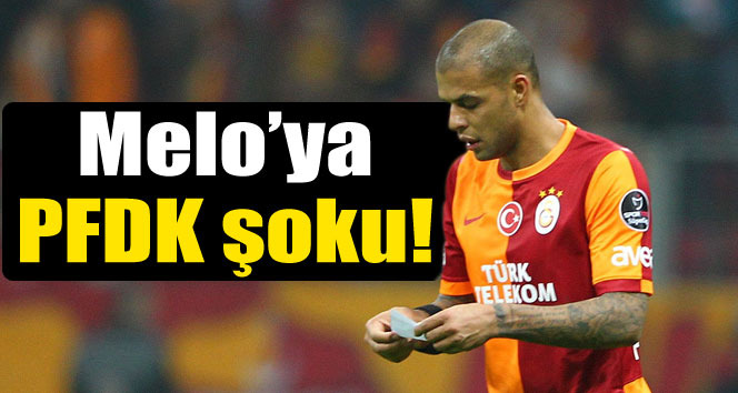 Melo'ya PFDK şoku!