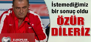 Terim: 'Özür dileriz, istemediğimiz bir sonuç oldu'