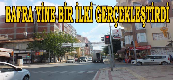 BAFRA YİNE BİR İLKİ GERÇEKLEŞTİRDİ