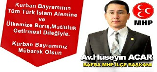 MHP İLÇE BAŞKANI AV.HÜSEYİN ACAR'IN KURBAN BAYRAMI MESAJI