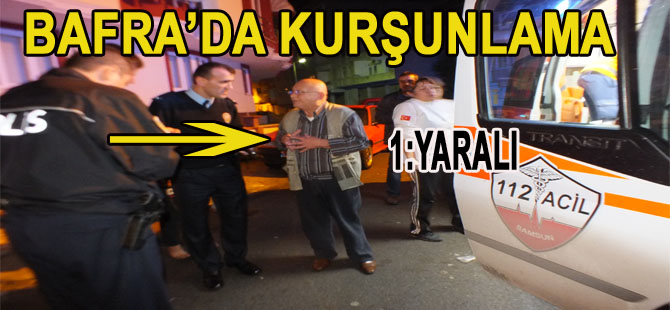 BAFRA'DA KURSUNLAMA 1: YARALİ