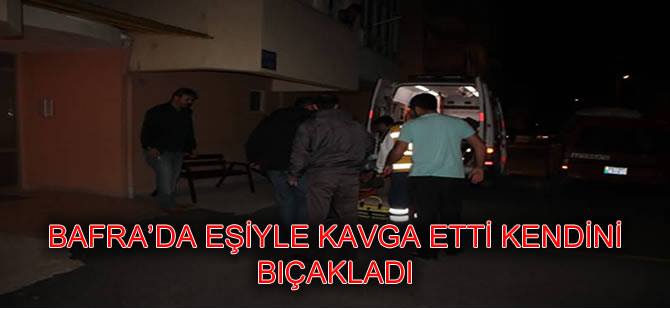 EŞİYLE KAVGA ETTİ KENDİNİ BIÇAKLADI