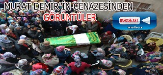 MURAT DEMİR'İN CENAZESİNDEN GÖRÜNTÜLER