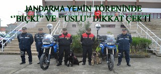 JANDARMA YEMİN TÖRENİNDE '' BIÇKI '' VE '' USLU '' GÖZ DOLDURDU