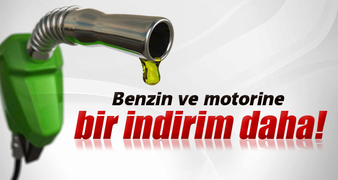 Benzin ve motorine bir indirim daha