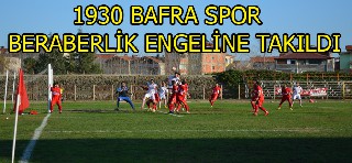 BAFRA SPOR BERABERLİK ENGELİNE TAKILDI