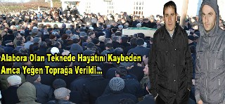 ALABORA OLAN TEKNEDE ÖLEN AMCA VE YEĞEN TOPRAĞA VERİLDİ