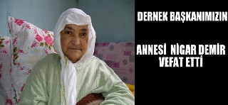 GÖKDER BAŞKANI DEMİR'İN ANNESİ VEFAT ETTİ