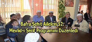 Bafra Şehit Ailelerinden 52. Mevlid-i Şerif Programı