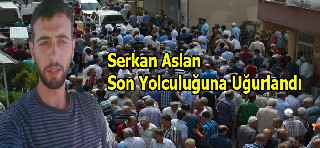 Serkan Aslan Gözyaşları İle Son Yolculuğuna Uğurlandı