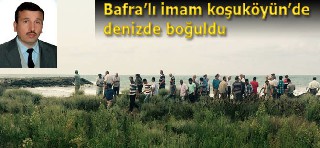 Bafra'lı imam Denizde boğuldu