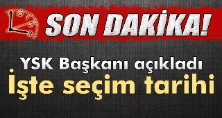 YSK kesin seçim tarihini açıkladı