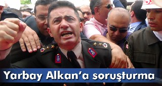 Yarbay'a soruşturma açıldı